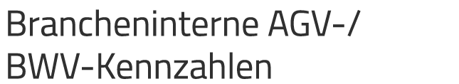 Brancheninterne AGV-/ BWV-Kennzahlen