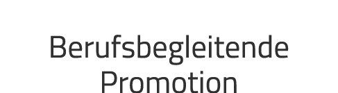 Berufsbegleitende Promotion