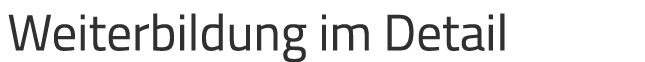 Weiterbildung im Detail