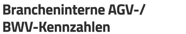 Brancheninterne AGV-/ BWV-Kennzahlen
